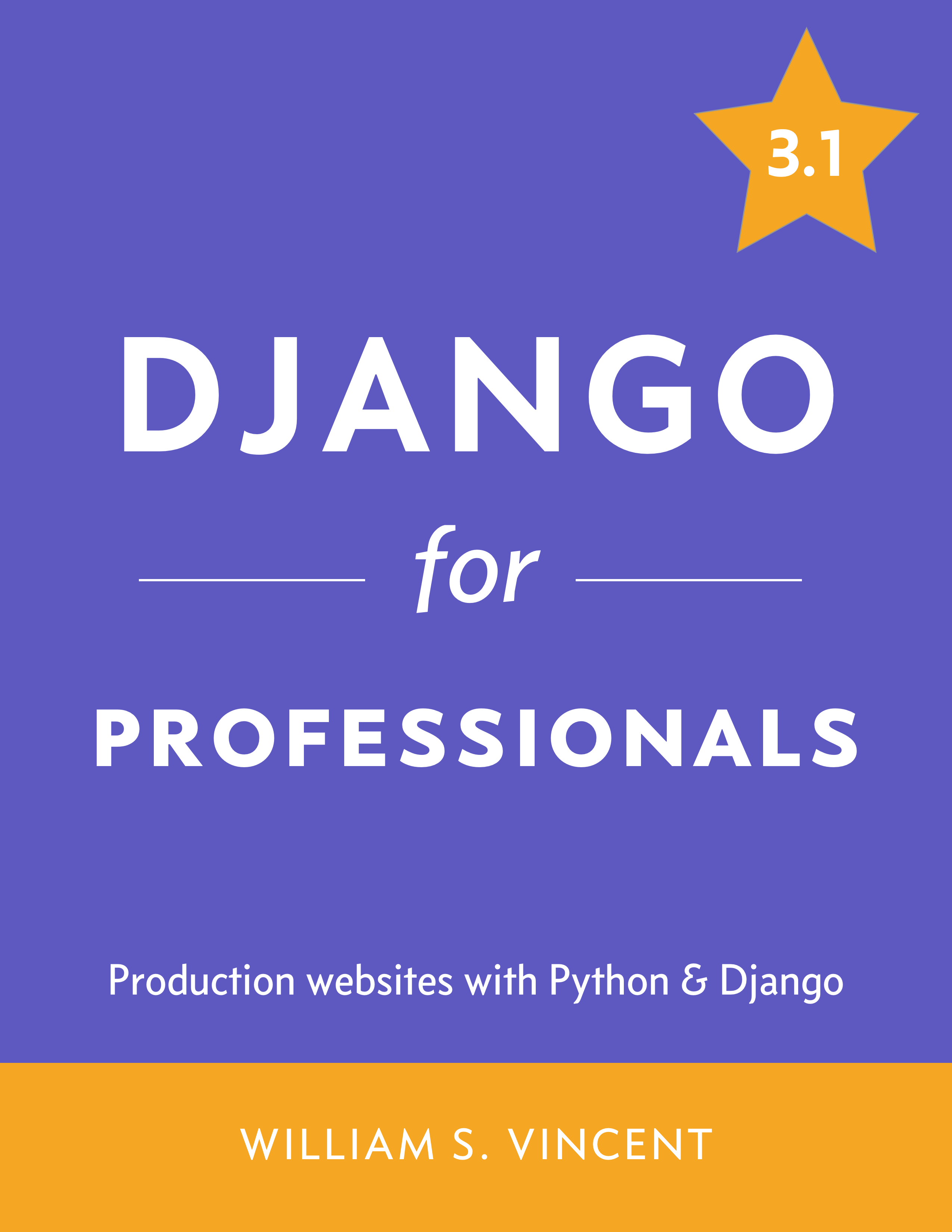 Django for professionals by William S. Vincent